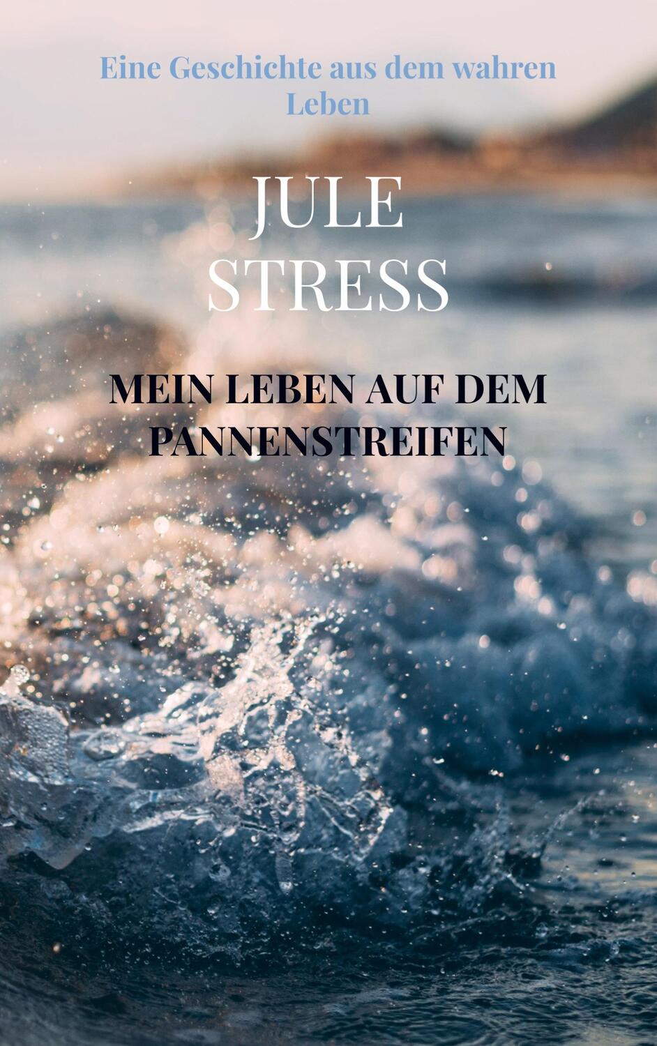 Cover: 9789403705408 | Mein Leben auf dem Pannenstreifen | Jule Stress | Taschenbuch | 396 S.