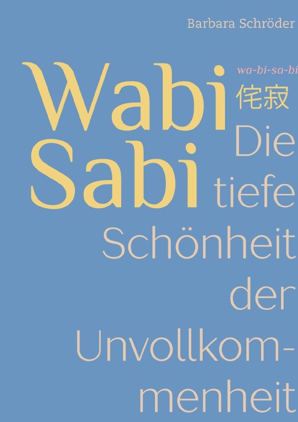 Cover: 9783759862563 | WABI-SABI | Die tiefe Schönheit der Unvollkommenheit. DE | Schröder