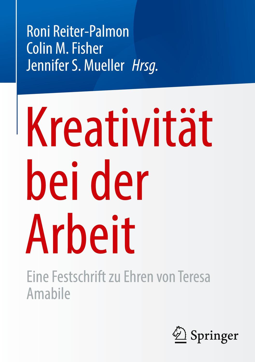 Cover: 9783031313325 | Kreativität bei der Arbeit | Roni Reiter-Palmon (u. a.) | Buch | XXVII