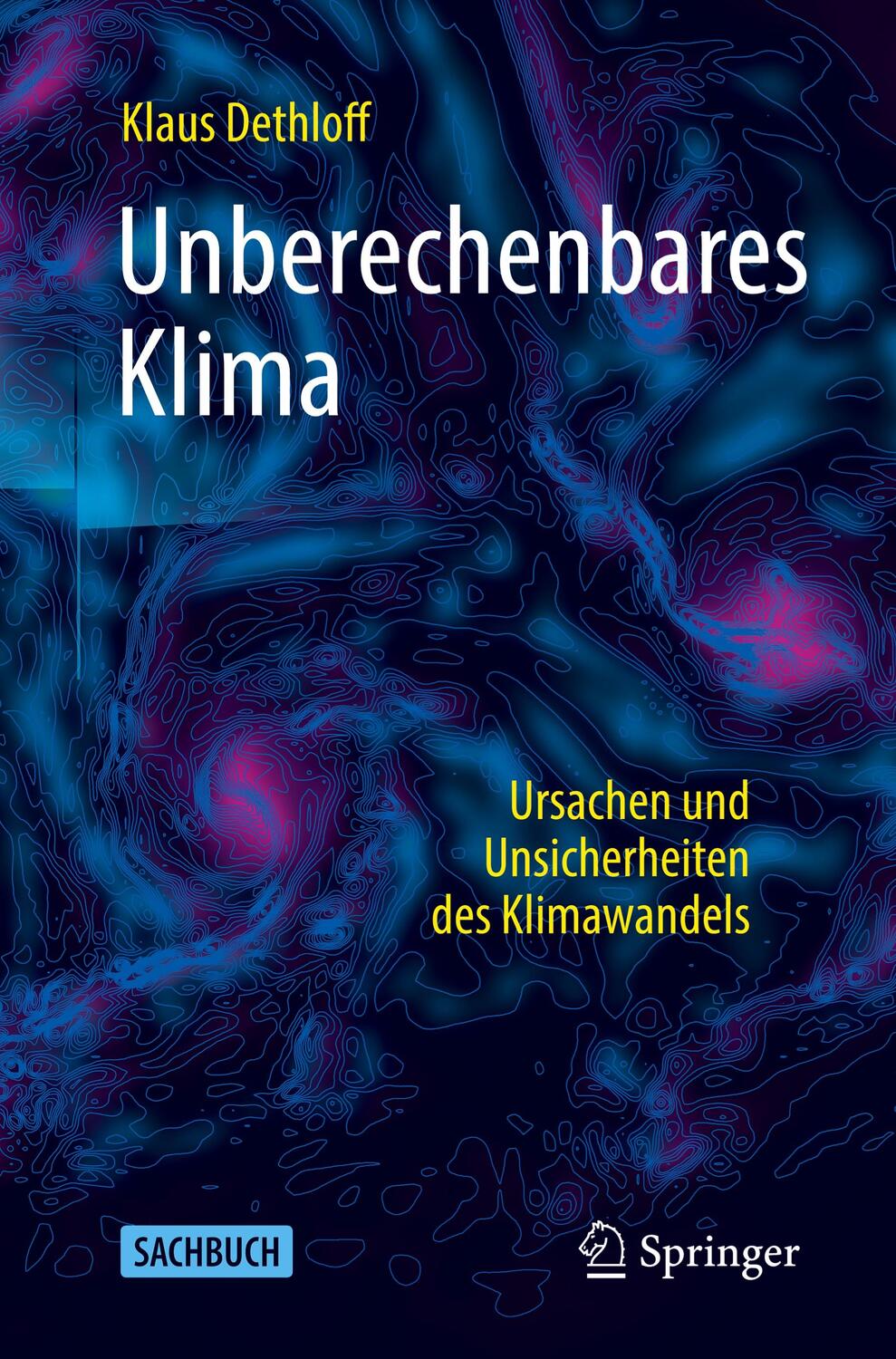 Cover: 9783662648995 | Unberechenbares Klima | Ursachen und Unsicherheiten des Klimawandels