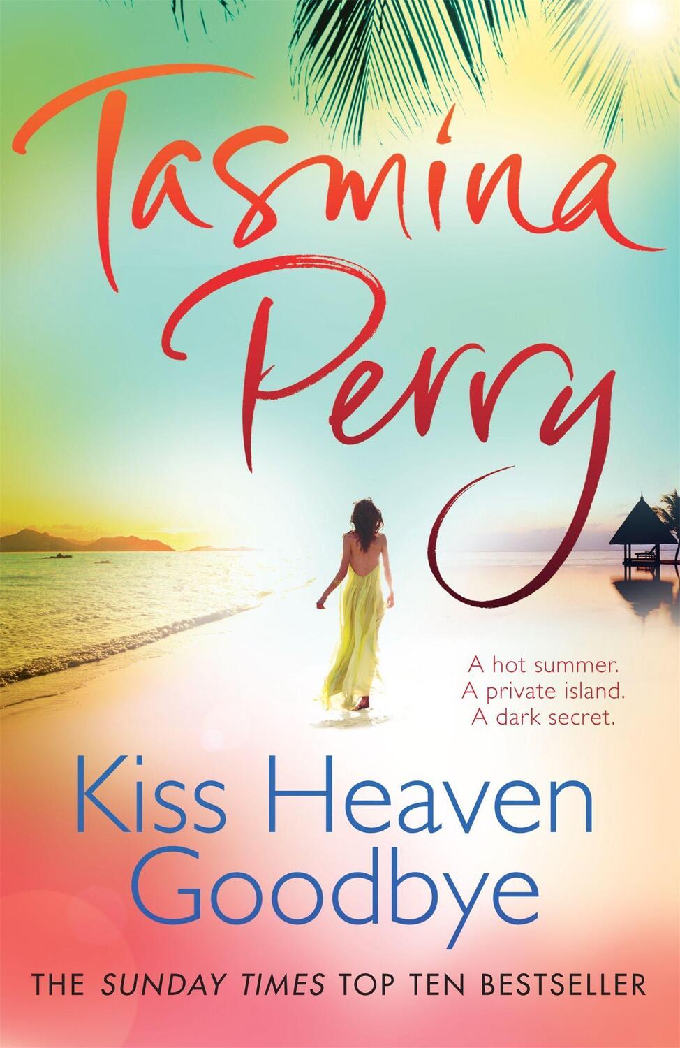 Cover: 9780755358427 | Kiss Heaven Goodbye | A hot summer. A private island. A dark secret.