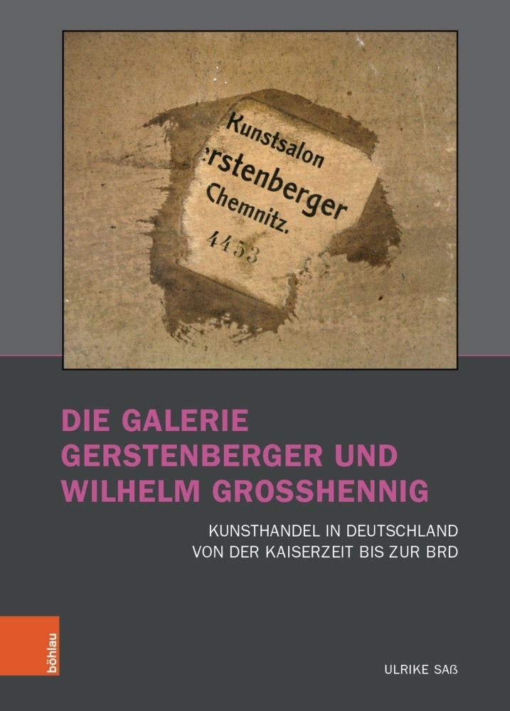 Cover: 9783412516796 | Die Galerie Gerstenberger und Wilhelm Grosshennig | Ulrike Saß | Buch