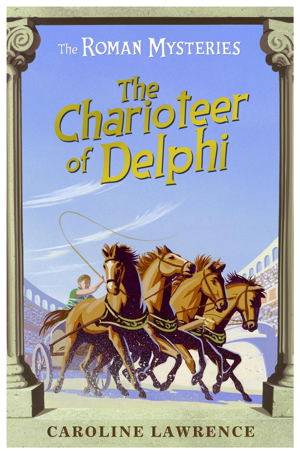 Cover: 9781842555446 | The Roman Mysteries: The Charioteer of Delphi | Book 12 | Lawrence