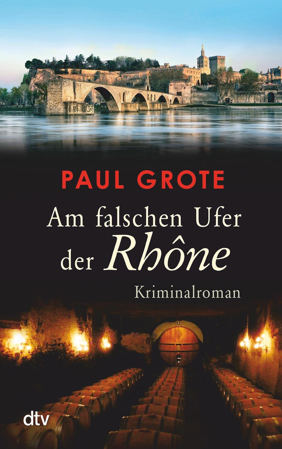Cover: 9783423216913 | Am falschen Ufer der Rhône | Paul Grote | Taschenbuch | Deutsch | 2017