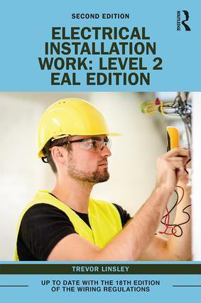Cover: 9780367195618 | Electrical Installation Work: Level 2 | EAL Edition | Trevor Linsley