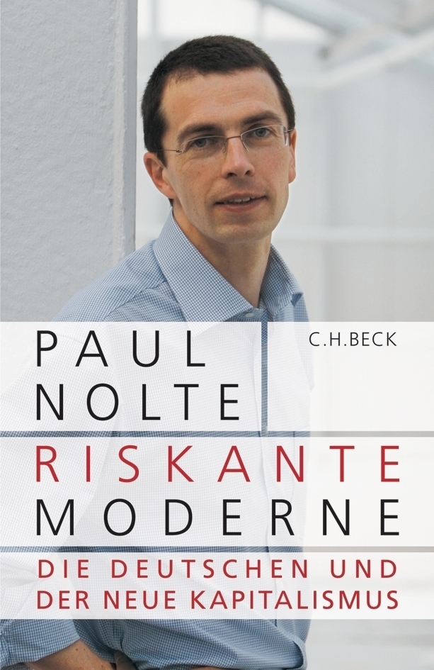 Cover: 9783406540844 | Riskante Moderne | Die Deutschen und der neue Kapitalismus | Nolte