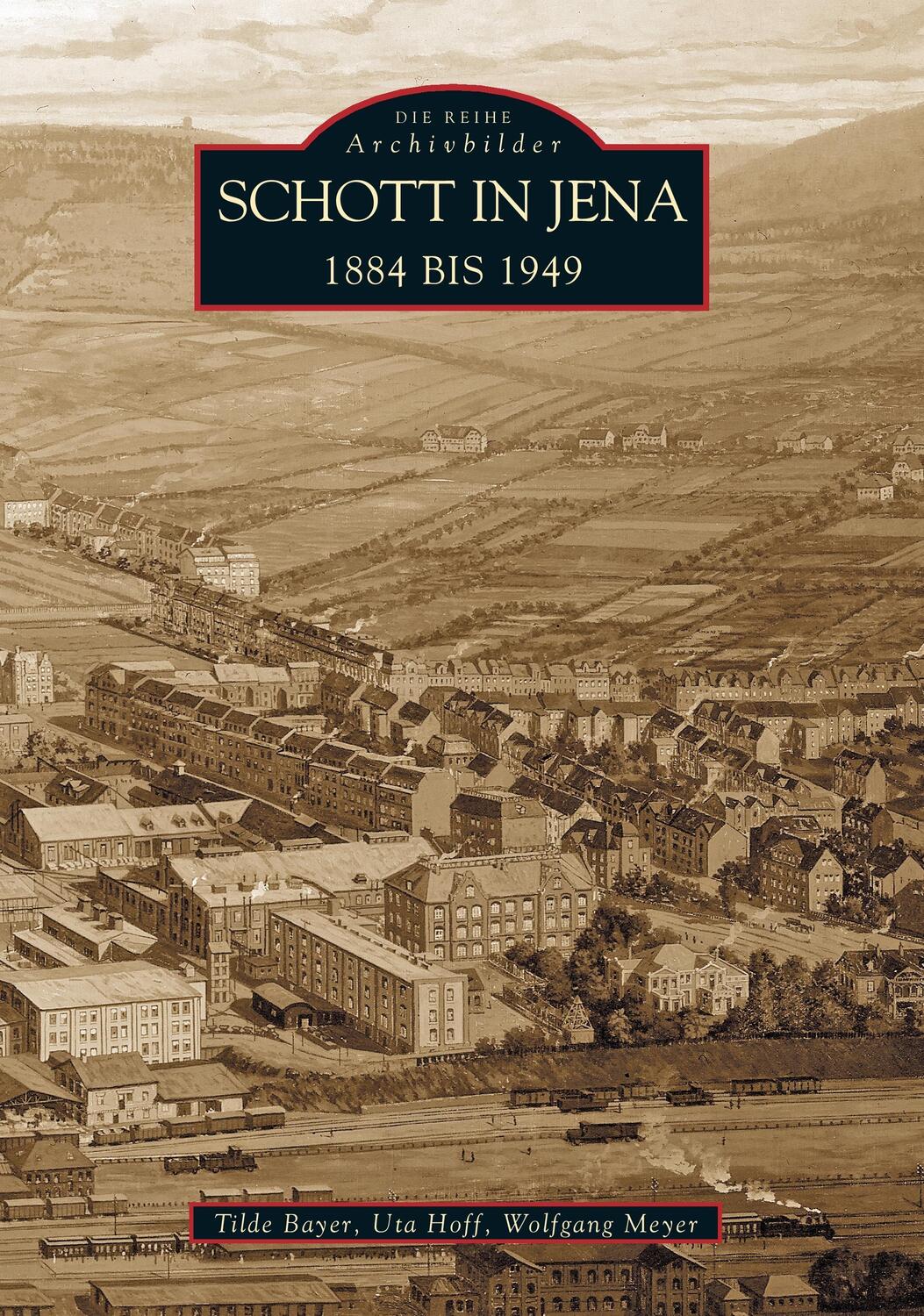 Cover: 9783897025707 | Die Schottwerke in Jena | 1884 bis 1949 | Wolfgang Meyer | Taschenbuch