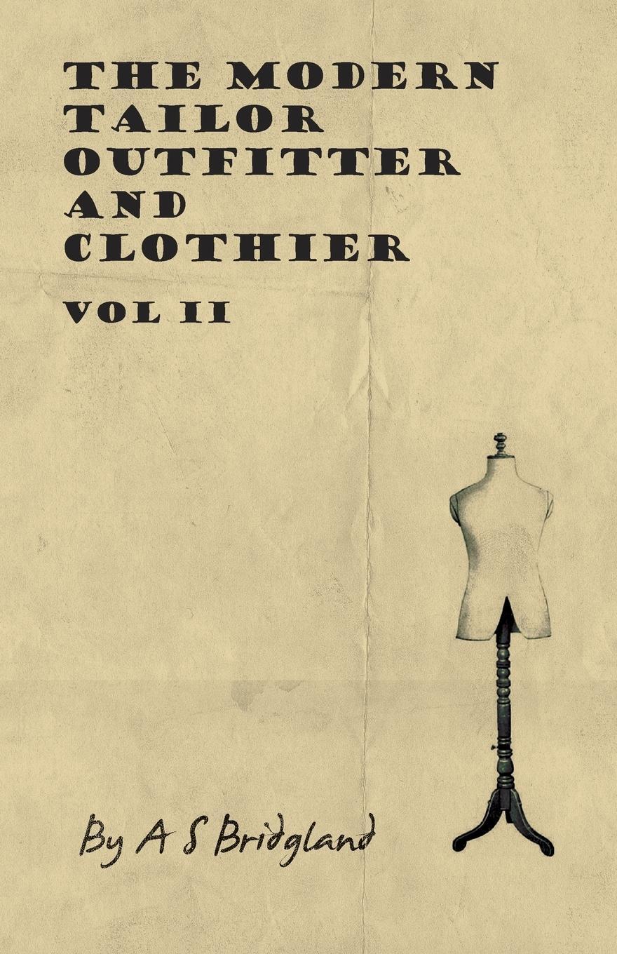 Cover: 9781445505367 | The Modern Tailor Outfitter and Clothier - Vol II | A. S. Bridgland