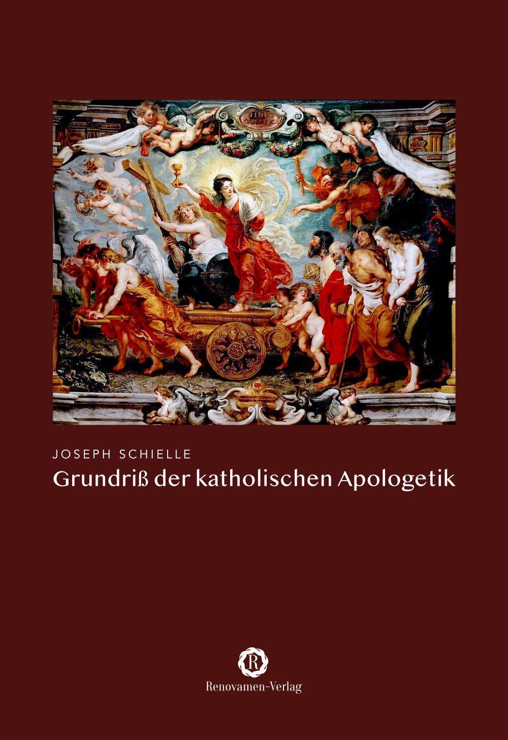Cover: 9783956211607 | Grundriß der katholischen Apologetik | Joseph Schielle | Taschenbuch