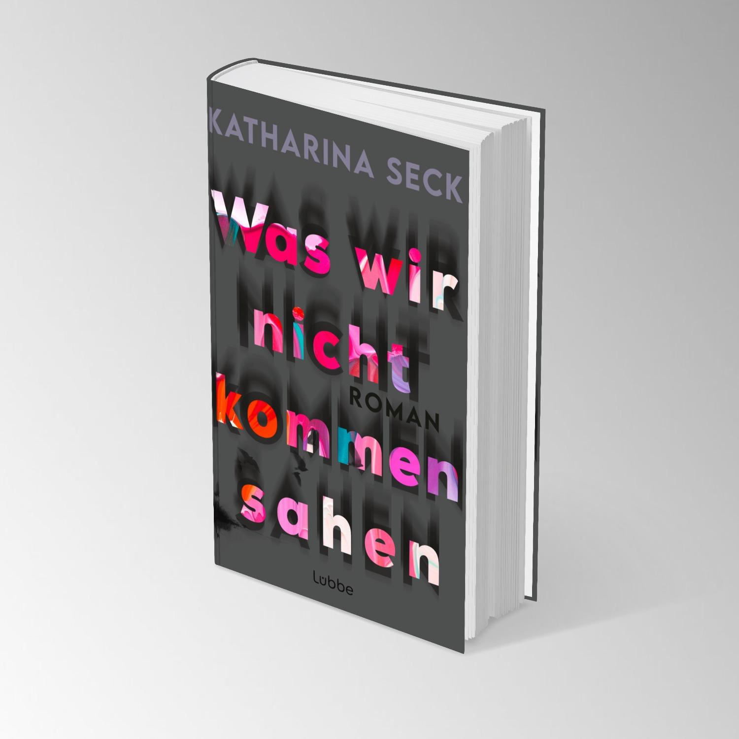 Bild: 9783757700690 | Was wir nicht kommen sahen | Roman | Katharina Seck | Buch | 368 S.