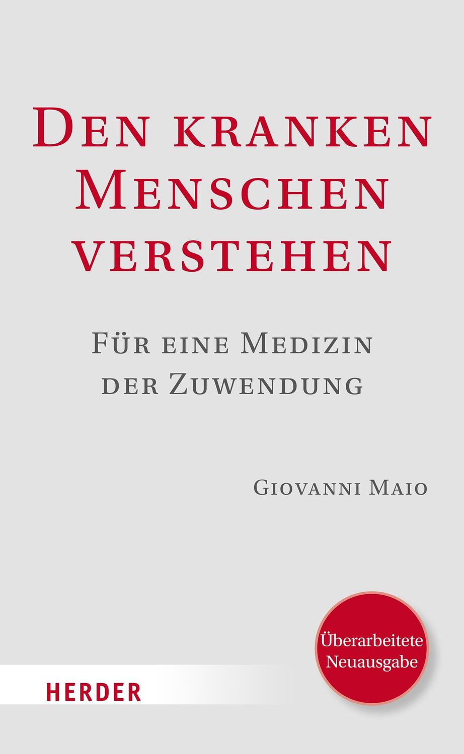 Cover: 9783451601019 | Den kranken Menschen verstehen | Giovanni Maio | Buch | 240 S. | 2020