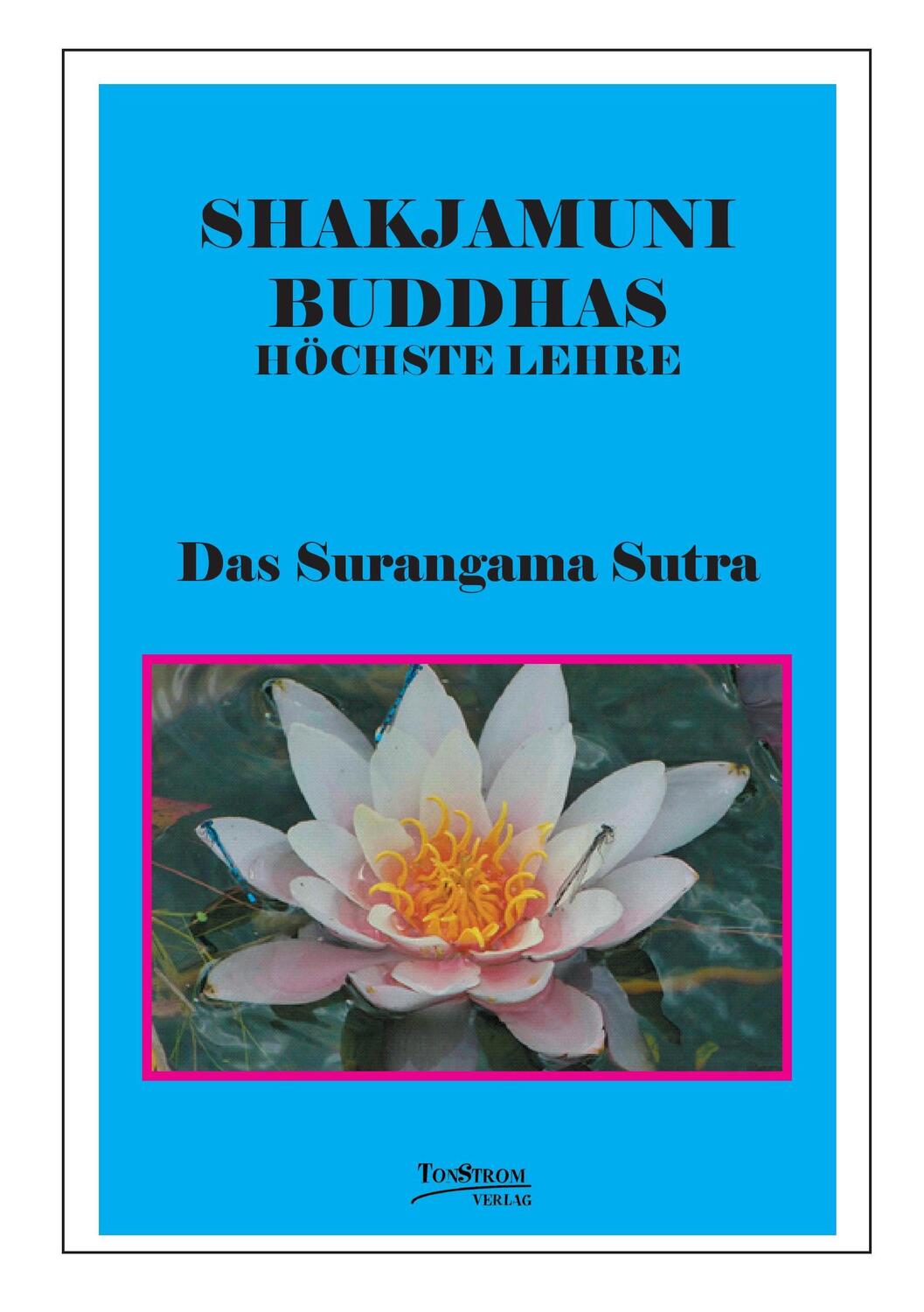 Cover: 9783932209024 | Buddhas Höchste Lehre Das Surangama Sutra | Wolfgang Schorat | Buch