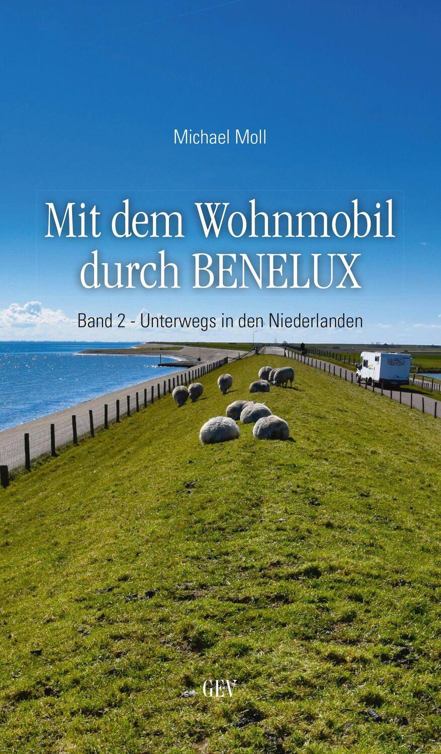Cover: 9783867121644 | Mit dem Wohnmobil durch BENELUX. Band 2 - Unterwegs in den...