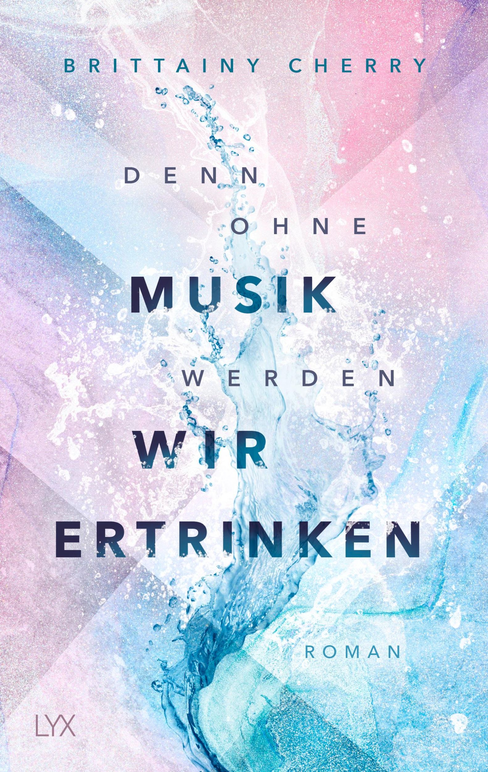 Cover: 9783736318632 | Denn ohne Musik werden wir ertrinken | Brittainy Cherry | Taschenbuch