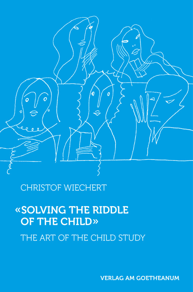 Cover: 9783723515273 | "Solving the Riddle of the Child " | The Art of Child Study | Wiechert