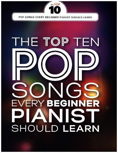 Cover: 9781785584046 | The Top Ten Easy Piano Pop Songs For Beginners (Piano Book) | Buch