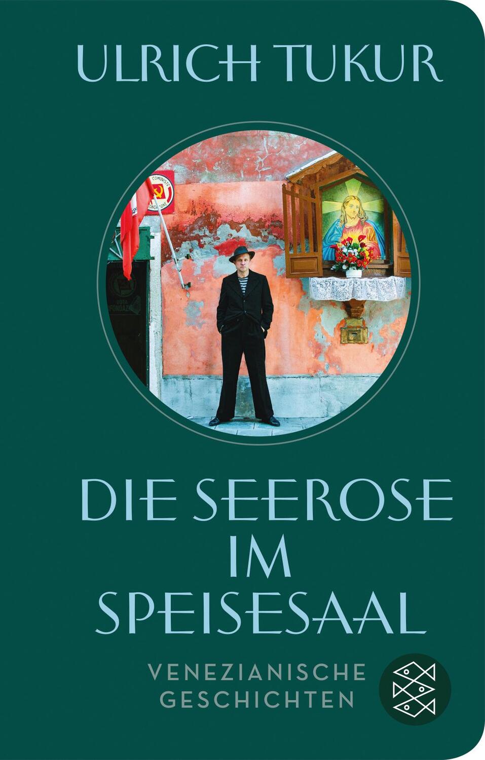 Cover: 9783596523016 | Die Seerose im Speisesaal | Venezianische Geschichten | Ulrich Tukur