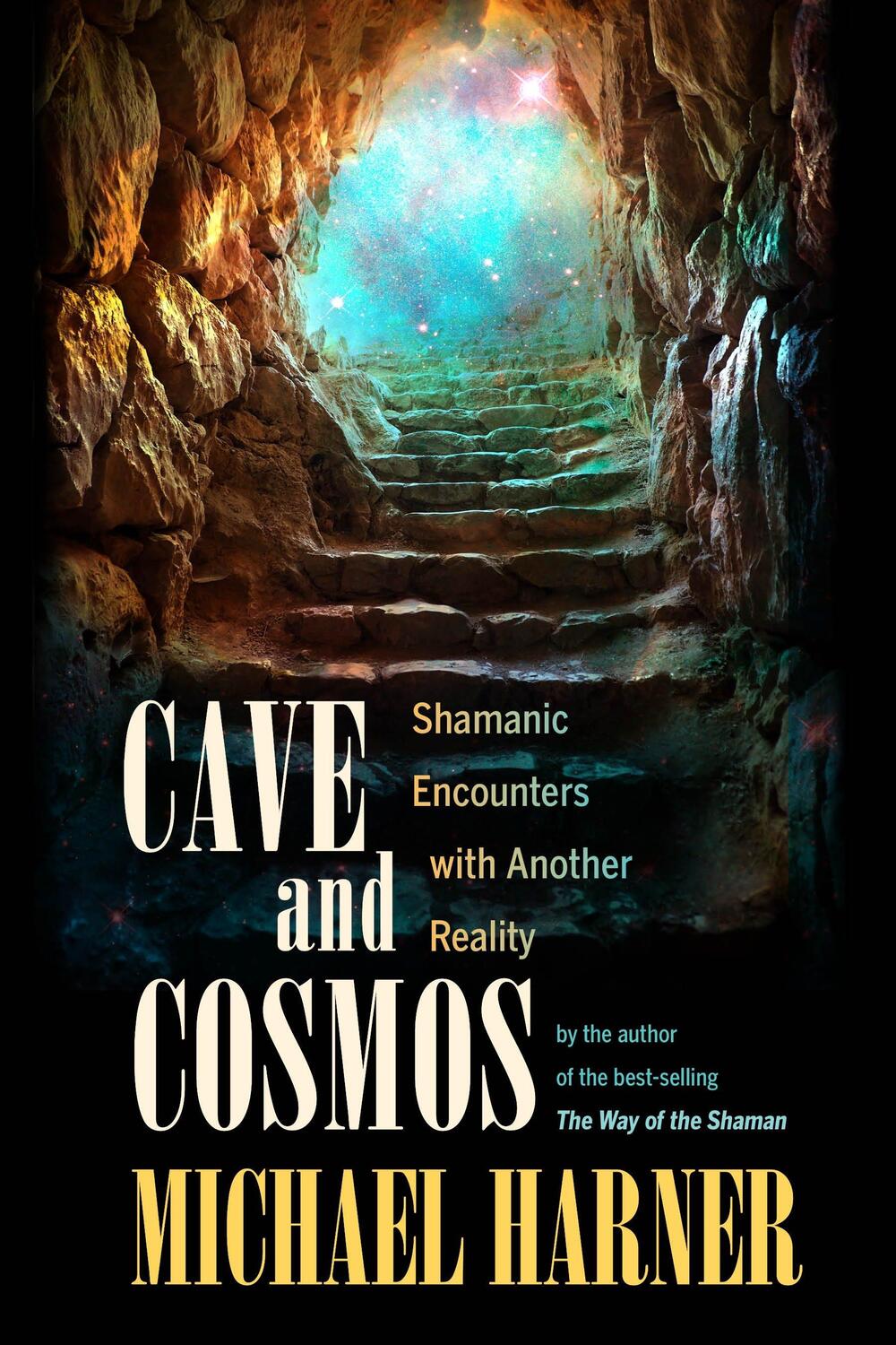 Cover: 9781583945469 | Cave and Cosmos | Shamanic Encounters with Another Reality | Harner