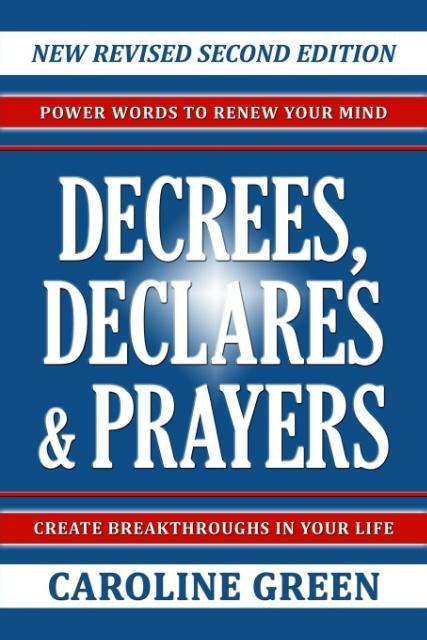 Cover: 9780989744812 | Decrees, Declares &amp; Prayers 2nd Edition | Caroline Green | Taschenbuch