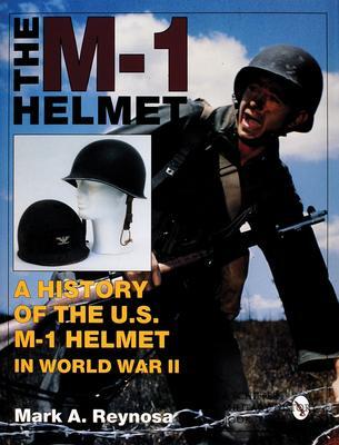 Cover: 9780764300745 | The M-1 Helmet | A History of the U.S. M-1 Helmet in World War II