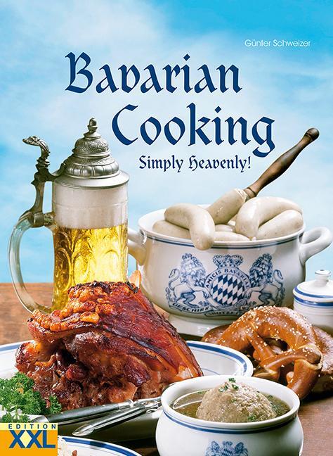 Cover: 9783897367241 | Bavarian Cooking | Simply heavenly! | Günter Schweizer | Buch | 80 S.