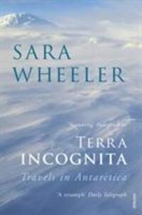 Cover: 9780099731818 | Terra Incognita | Travels in Antarctica | Sara Wheeler | Taschenbuch