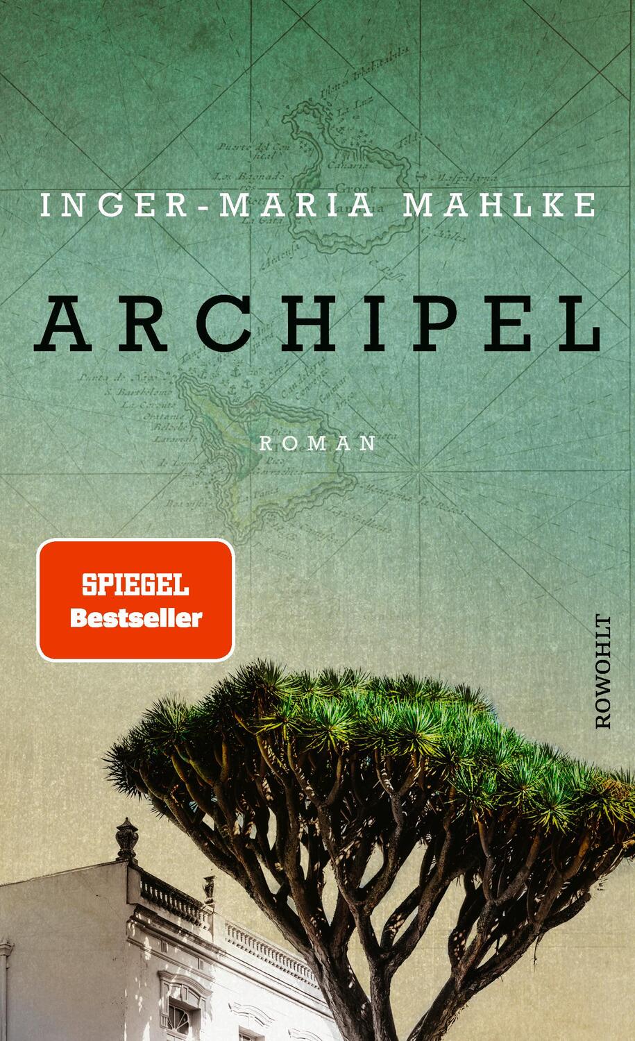 Cover: 9783498042240 | Archipel | Inger-Maria Mahlke | Buch | Deutsch | 2018