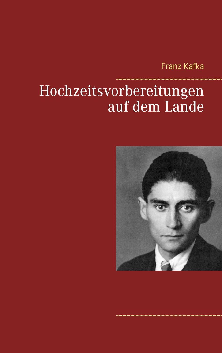 Cover: 9783739248868 | Hochzeitsvorbereitungen auf dem Lande | Franz Kafka | Taschenbuch
