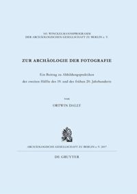 Cover: 9783110574449 | Zur Archäologie der Fotografie | Ortwin Dally | Taschenbuch | VI