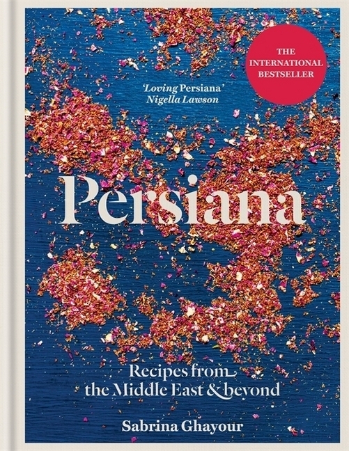 Cover: 9781845339104 | Persiana: Recipes from the Middle East &amp; Beyond | Sabrina Ghayour