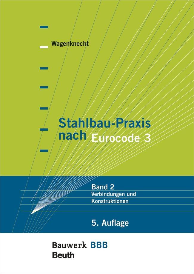 Cover: 9783410299622 | Stahlbau-Praxis nach Eurocode 3 | Gerd Wagenknecht | Taschenbuch