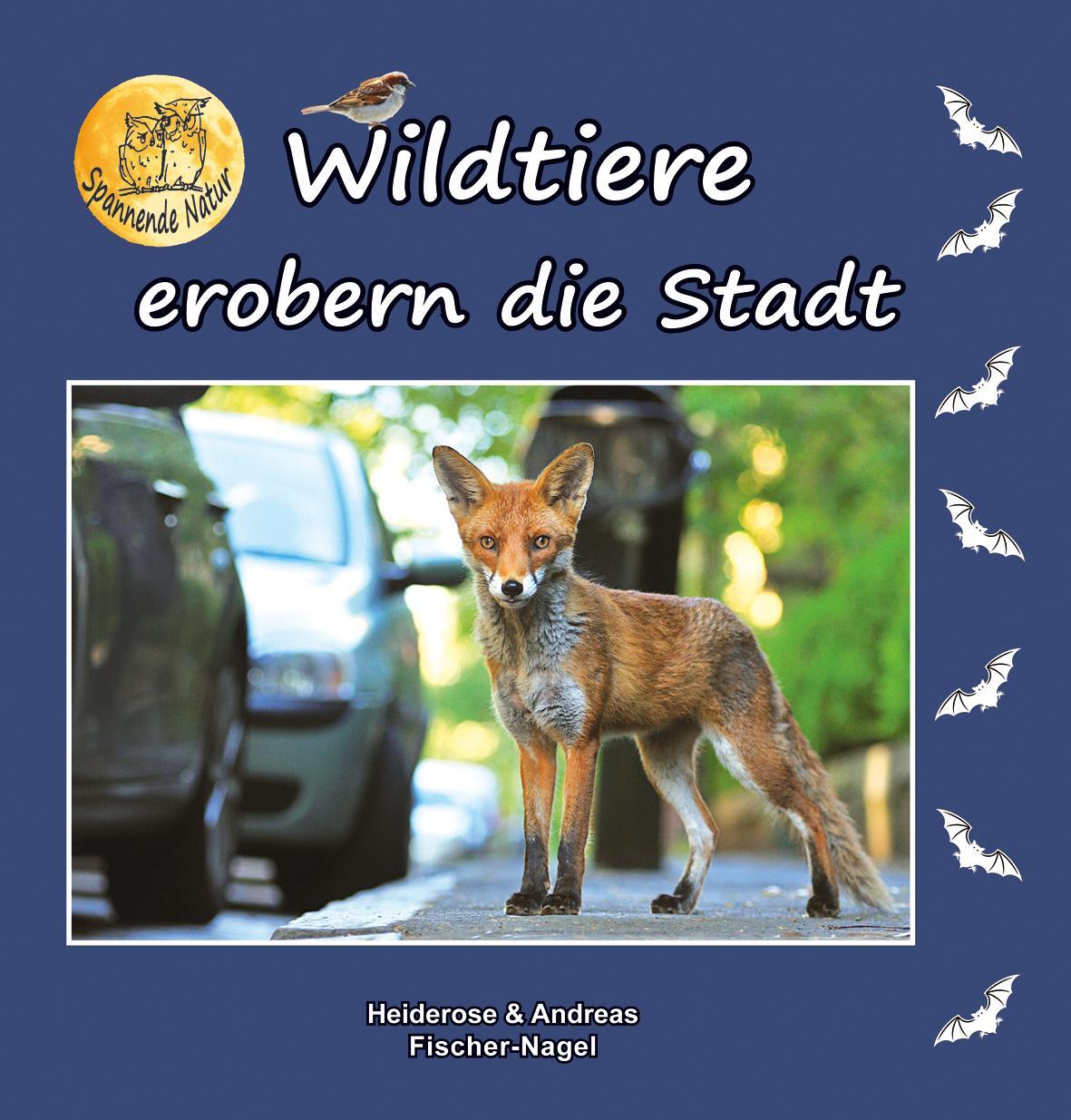 Cover: 9783930038671 | Wildtiere erobern die Stadt | Heiderose Fischer-Nagel (u. a.) | Buch