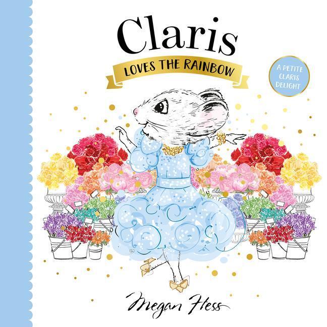 Cover: 9781761212543 | Claris Loves the Rainbow | A Petite Claris Delight | Megan Hess | Buch