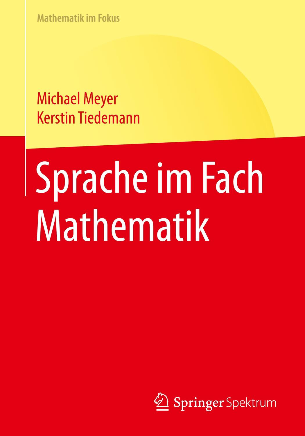 Cover: 9783662494868 | Sprache im Fach Mathematik | Michael Meyer (u. a.) | Taschenbuch