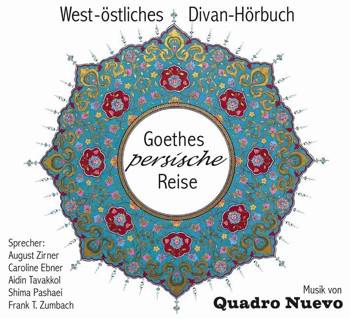 Cover: 4014063610720 | Goethes persische Reise, Audio-CD | Ein West-östliches Divan-Hörbuch