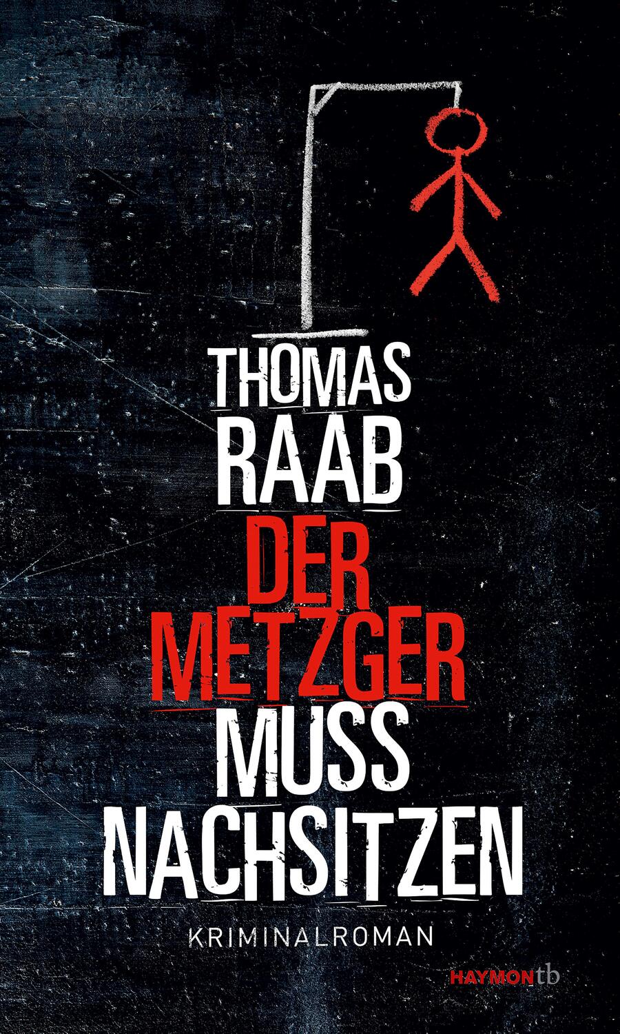 Cover: 9783709979211 | Der Metzger muss nachsitzen | Kriminalroman | Thomas Raab | Buch