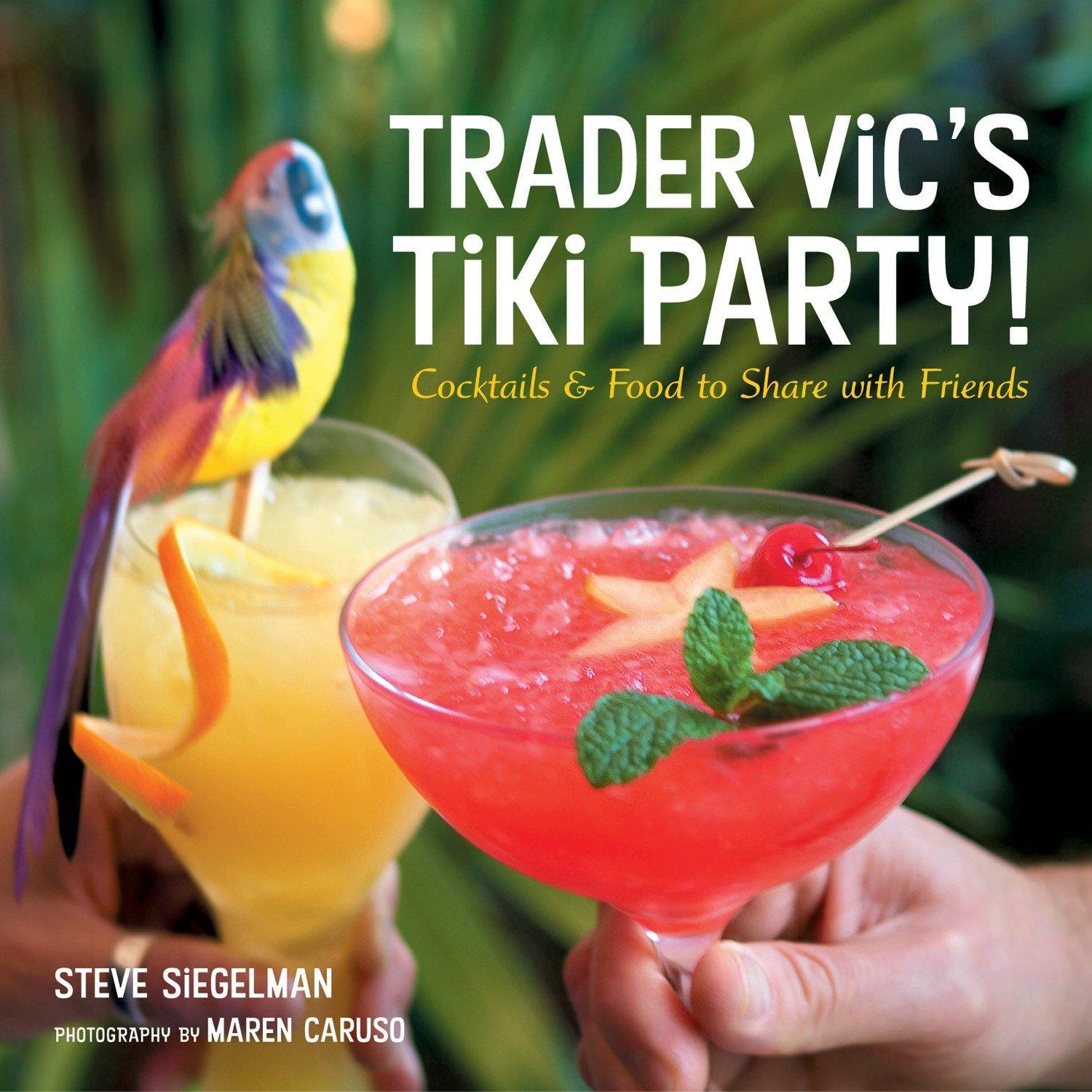 Cover: 9781580085564 | Trader Vic's Tiki Party!: Cocktails and Food to Share with Friends...