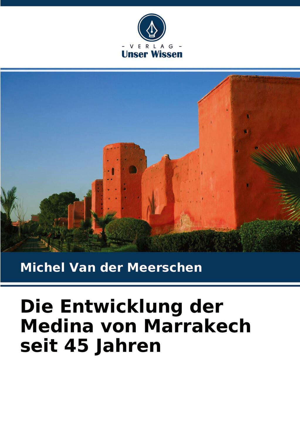 Cover: 9786203700343 | Die Entwicklung der Medina von Marrakech seit 45 Jahren | Meerschen