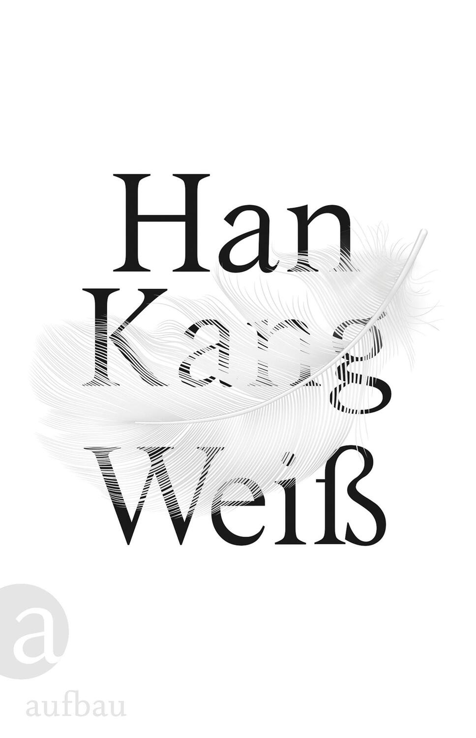 Cover: 9783351037222 | Weiß | Han Kang | Buch | Deutsch | 2020 | Aufbau | EAN 9783351037222