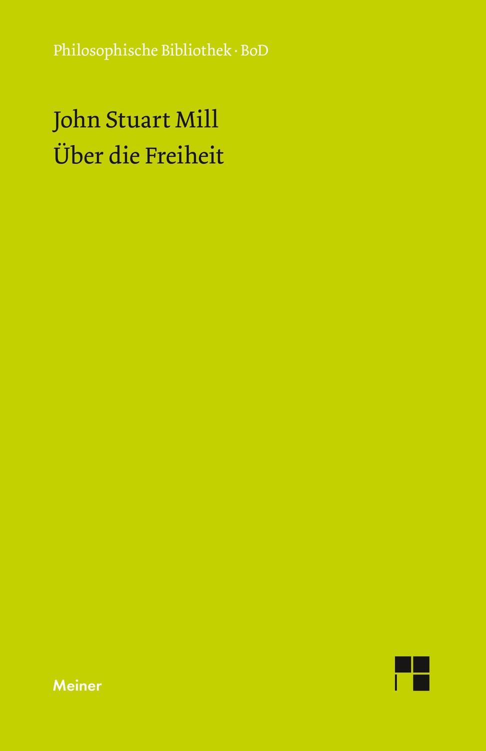 Cover: 9783787321940 | Über die Freiheit | John Stuart Mill | Buch | 184 S. | Deutsch | 2011