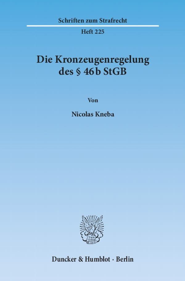 Cover: 9783428136254 | Die Kronzeugenregelung des 46b StGB. | Nicolas Kneba | Taschenbuch