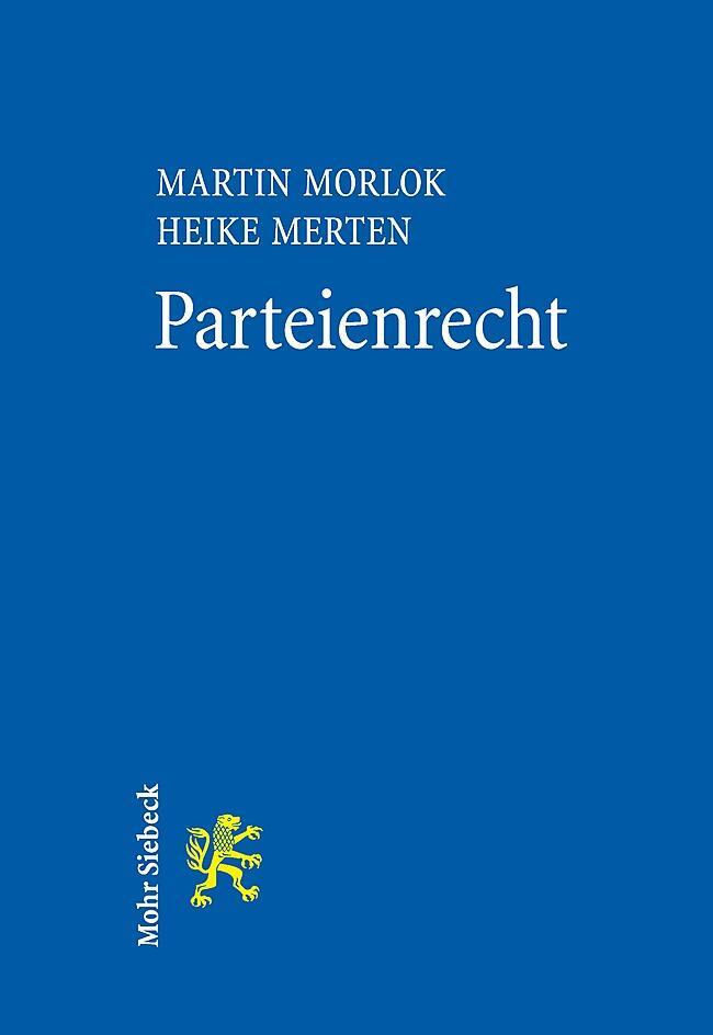 Cover: 9783161564604 | Parteienrecht | Martin Morlok (u. a.) | Taschenbuch | Deutsch | 2018
