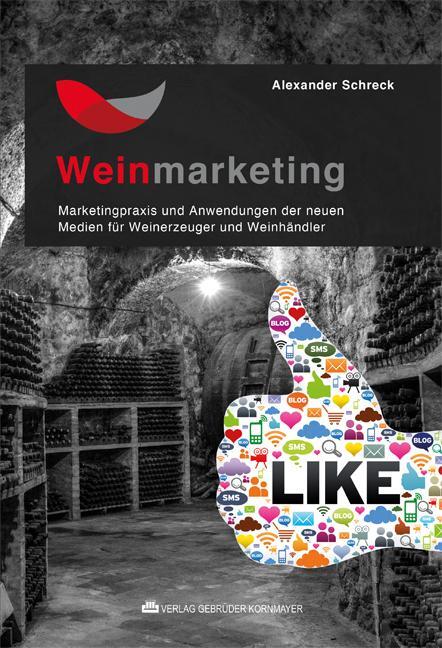 Cover: 9783942051477 | Weinmarketing - Das Praxishandbuch | Alexander Schreck | Taschenbuch