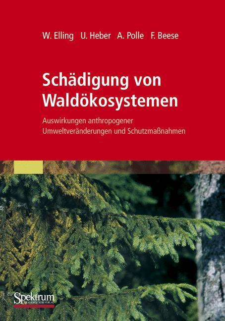 Cover: 9783827430694 | Schädigung von Waldökosystemen | Wolfram Elling (u. a.) | Taschenbuch