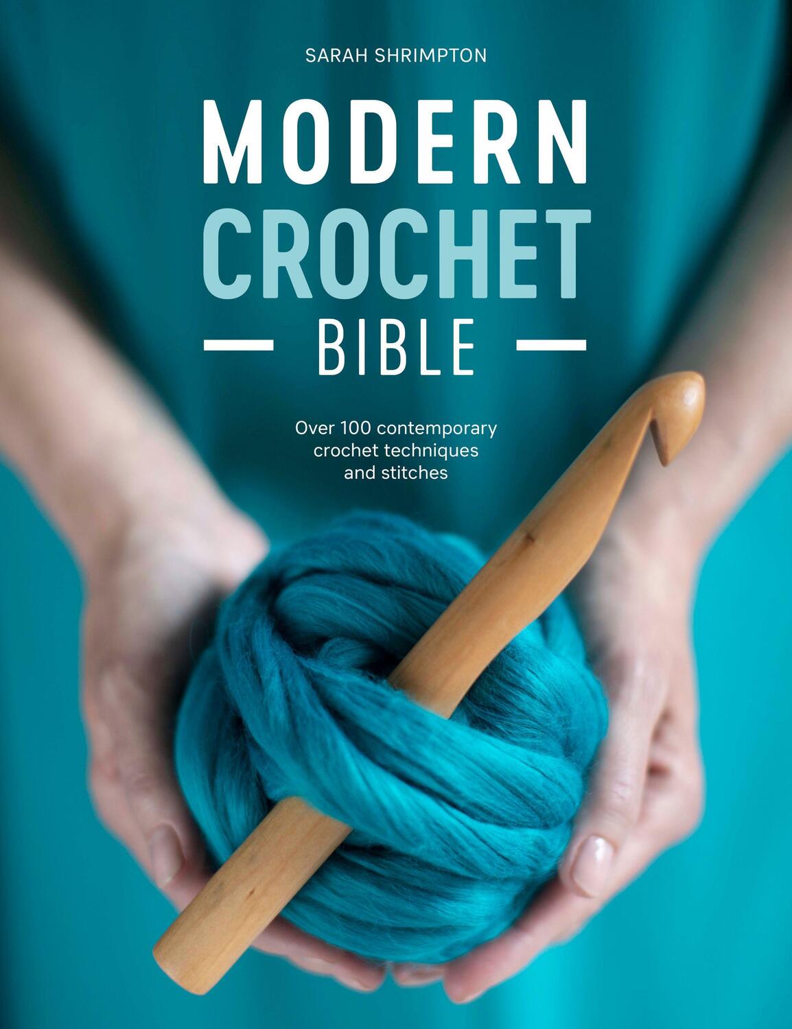Cover: 9781446307502 | Modern Crochet Bible | Sarah Shrimpton | Taschenbuch | Englisch | 2019