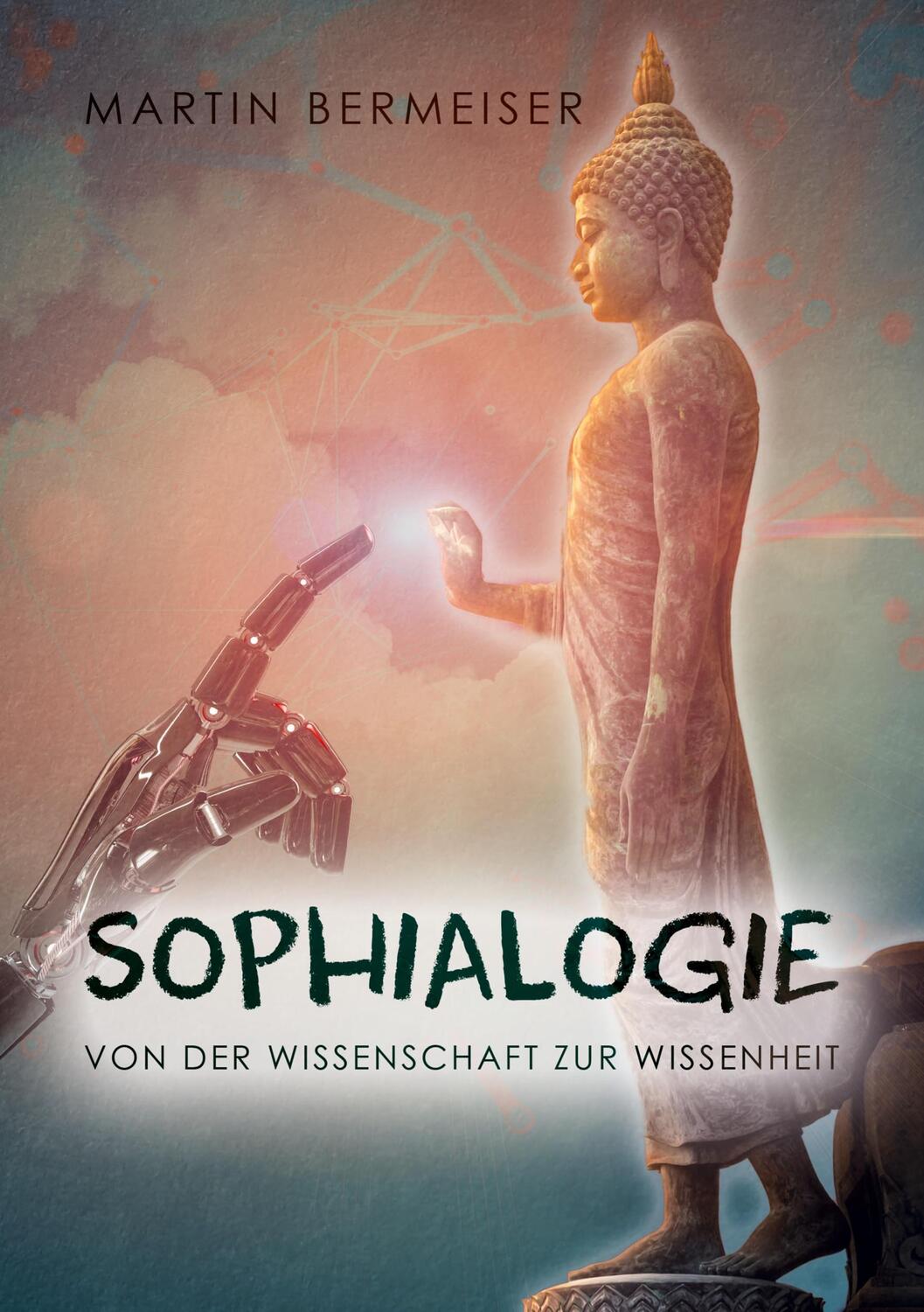 Cover: 9783753422619 | Sophialogie | Von der Wissenschaft zur Wissenheit | Martin Bermeiser