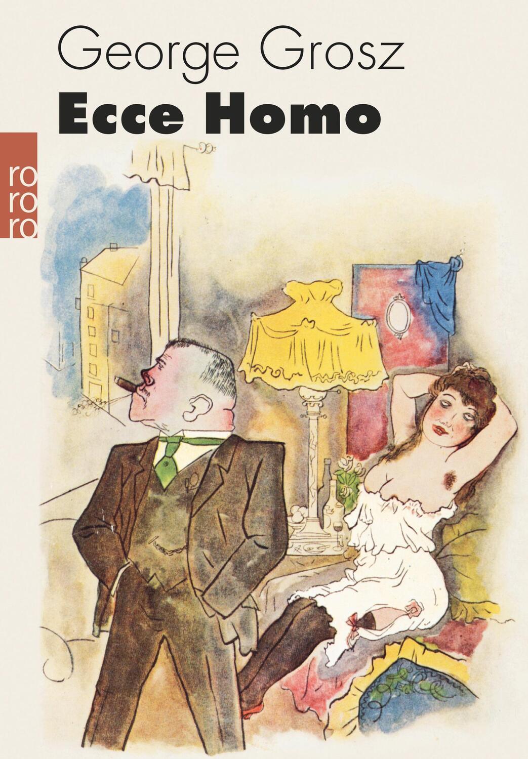 Cover: 9783499256844 | Ecce Homo | George Grosz | Taschenbuch | Deutsch | 2011