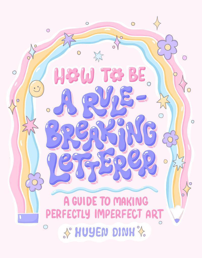 Cover: 9781797215532 | How to Be a Rule-Breaking Letterer | Huyen Dinh | Taschenbuch | 2023
