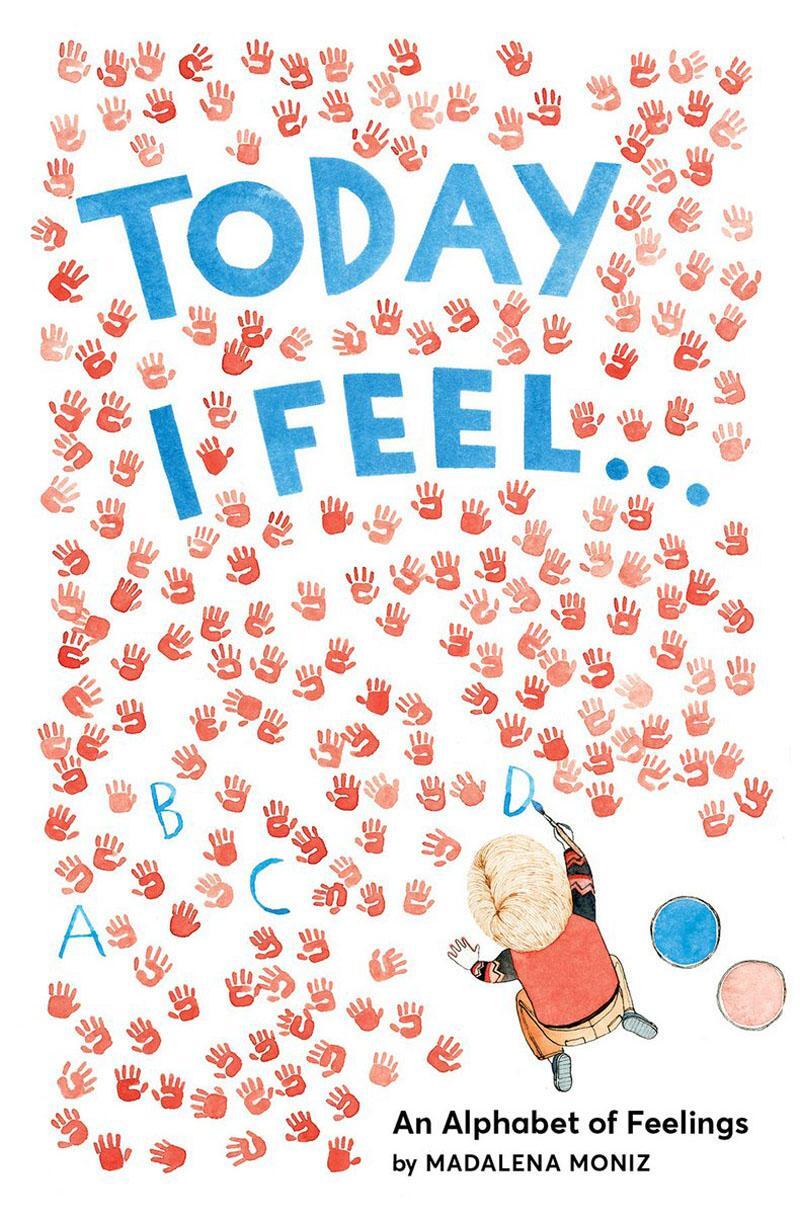 Cover: 9781419723247 | Today I Feel . . .: An Alphabet of Feelings | Madalena Moniz | Buch