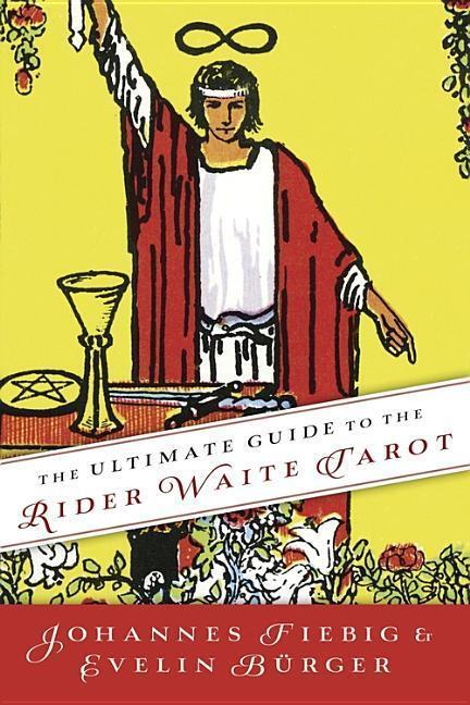 Cover: 9780738735795 | The Ultimate Guide to the Rider Waite Tarot | Johannes Fiebig (u. a.)